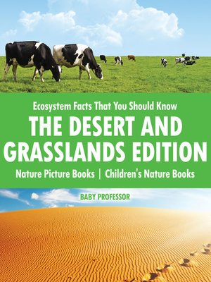 cover image of Ecosystem Facts That You Should Know--The Desert and Grasslands Edition--Nature Picture Books--Children's Nature Books